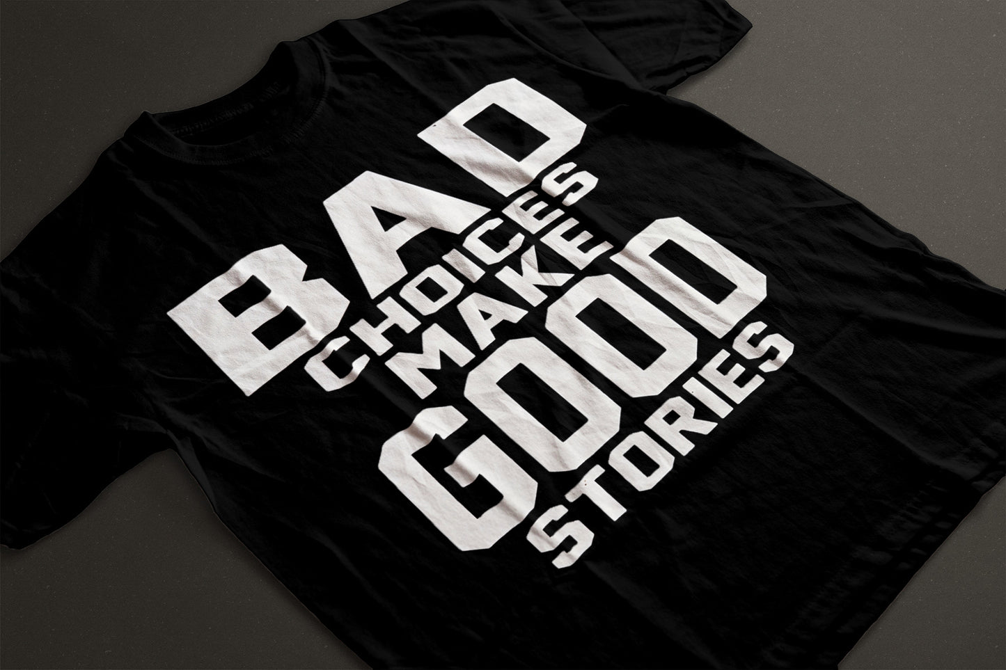 Bad choices/good stories