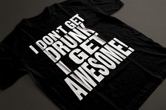 Don't get drunk, get awesome